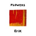 Flowers - Erik Vinyl Record
