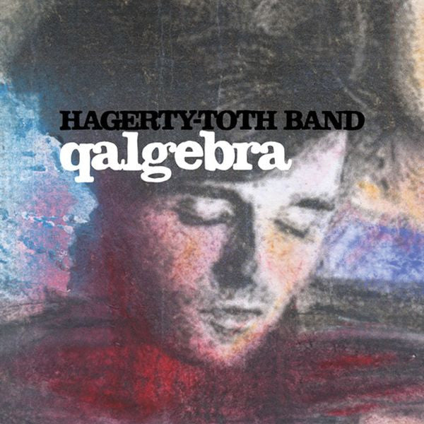 Hagerty-Toth Band - Qalgebra (Indie Exclusive) Vinyl Record