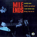 Mile Ends, The - Candy Man / Bottle Up And Go / Can Never Say / Bring 'Em On In Vinyl Record