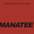Single Payer Class War - 7" Vinyl Record