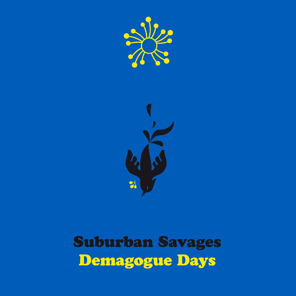 Suburban Savages - Demagogue Days Vinyl Record