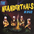 The Neanderthals - The Neanderthals In Space (Yellow Vinyl) Vinyl Record