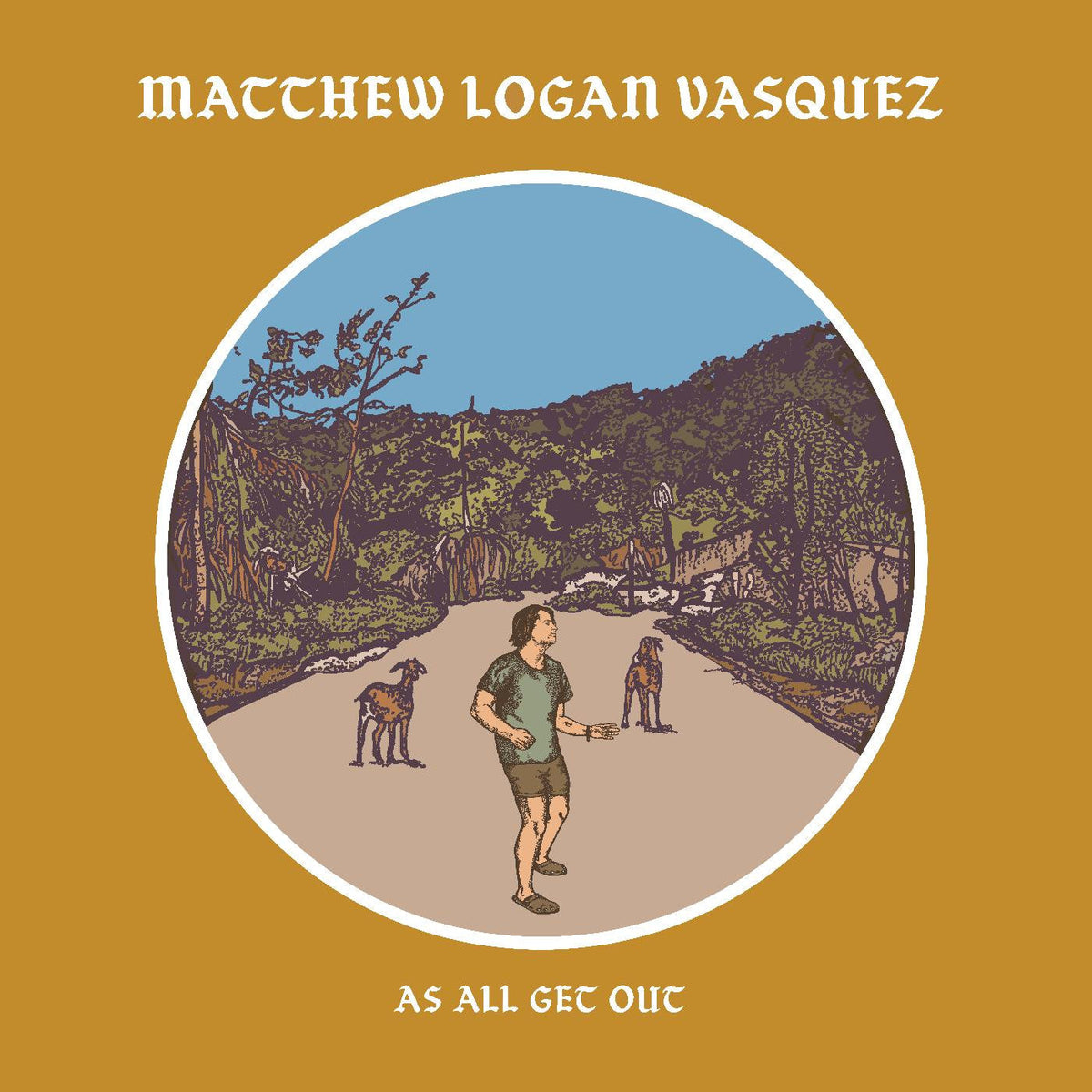 Vasquez, Matthew Logan - As All Get Out Vinyl Record