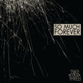 So Much Forever Vinyl Record