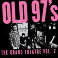 PRE-ORDER: Old 97's - The Grand Theater Vol. 2 (Smoke Marble Vinyl) Vinyl Record