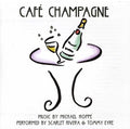 Rivera,scarlet/tommy Eyre - Cafe Champagne Music By Micha - Music CD