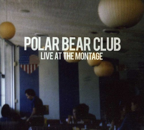Polar Bear Club - Live At The Montage - Music CD