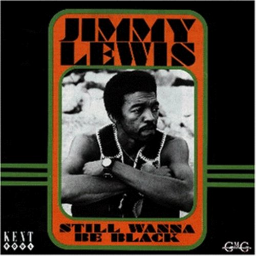 Lewis,jimmy - Still Wanna Be Black - Music CD
