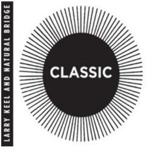 Keel,larry & Natural Bridge - Classic - Music CD