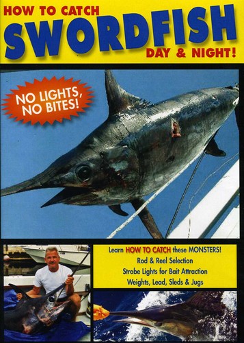 How To Catch Swordfish: Day & Night - How To Catch Swordfish: Day & Night - DVD