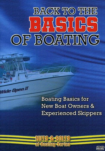 Boating Basics For New Boat Owners: Back To The - Boating Basics For New Boat Owners: Back To The - DVD