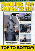 Trolling For Saltwater Fish: Top To Bottom - Trolling For Saltwater Fish: Top To Bottom - DVD