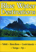 Tahiti Bora Bora Cook Islands & Tonga: Blue Water - Tahiti Bora Bora Cook Islands & Tonga: Blue Water - DVD