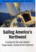 Sailing America's Northwest: Cruising San Juan - Sailing America's Northwest: Cruising San Juan - DVD