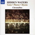 Goss / Pierce / Dyens / Chromaduo - Hidden Waters - Music CD
