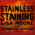 Dennehy / Moore,lisa - Stainless Staining - Music CD