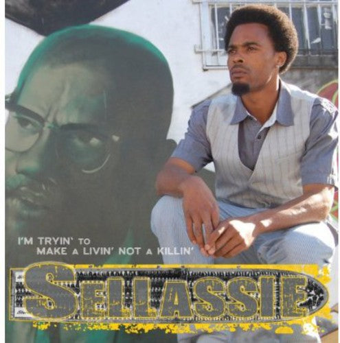 Sellasie - I'm Tryin To Make A Livin Not A Killin - Music CD