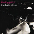 Kissing Party - Hate Album - Music CD