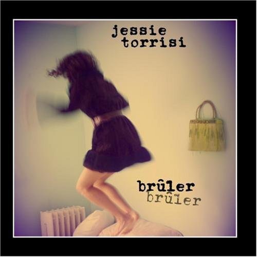 Torrisi,jessie - Bruler Bruler - Music CD