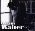 Walter,adam - Pre-text - Music CD