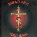 River City Rebels - Headed To Hell 7 - Vinyl Record