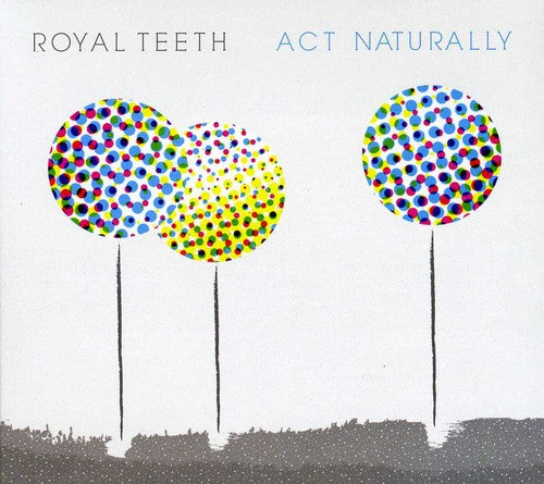 Royal Teeth - Act Naturally - Music CD