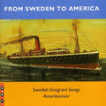 From Sweden To America: Swedish Emigrant Songs - From Sweden To America: Swedish Emigrant Songs - Music CD