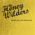 Honey Wilders - Singles For Singles - Music CD