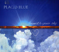 Placid Blue - Beneath Your Sky - Music CD