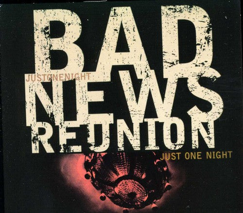 Bad News Reunion - Just One Night - Music CD
