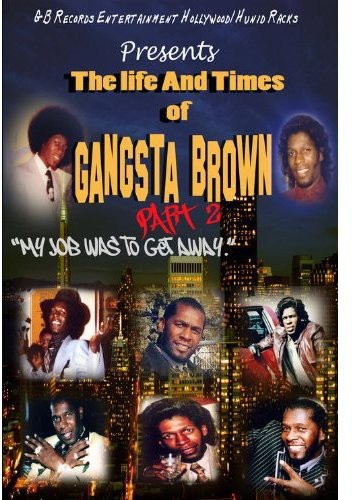 Gangsta Brown - Life & Times Of Gangsta Brown Part Ii - DVD