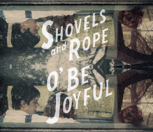 Shovels & Rope - O' Be Joyful - Music CD