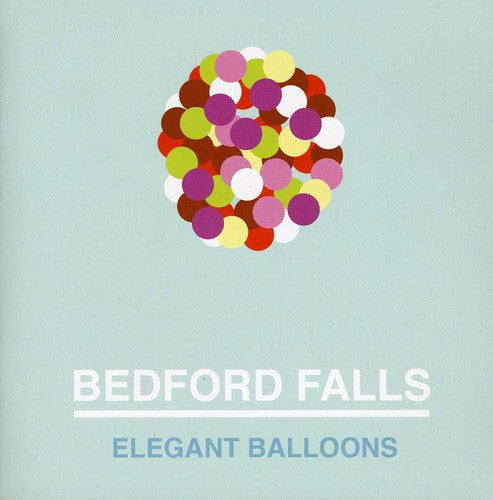 Bedford Falls - Elegant Balloons - Music CD