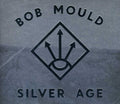 Mould,bob - Silver Age - Music CD