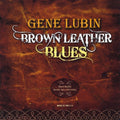 Lubin,gene - Brown Leather Blues - Music CD