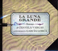 La Luna Grande De Chavela Vargas A Garcia Lorca - La Luna Grande De Chavela Vargas A Garcia Lorca - Music CD