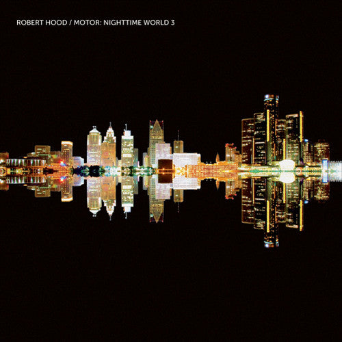 Hood,robert - Motor: Nighttime World 3 - Vinyl Record