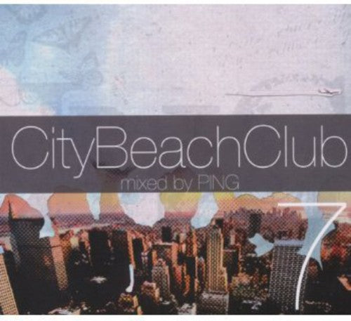 City Beach Club 7/mixed By Dj Ping - City Beach Club 7/mixed By Dj Ping - Music CD