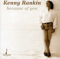 Rankin,kenny - Because Of You - Music CD