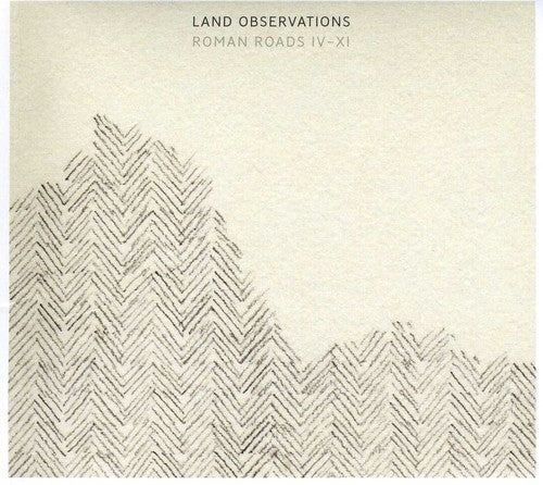 Land Observations - Roman Roads Iv-xi - Music CD
