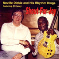 Dickie & His Rhythm Kings / Neville - Shout For Joy - Music CD