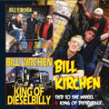 Kirchen,bill - Tied To The Wheel / King Of Dieselbilly - Music CD