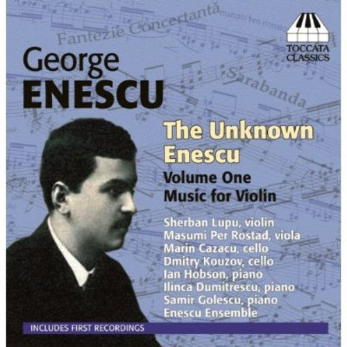 Enescu / Lupu / Rostad / Cazacu / Kouzov / Hobson - Unknown Enescu 1 / Music For Violin - Music CD