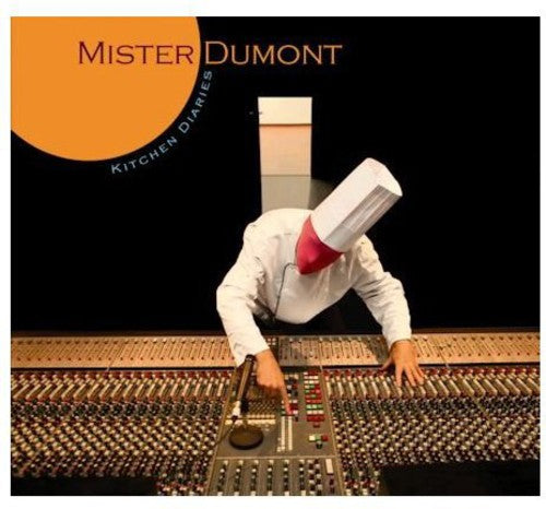 Mister Dumont - Kitchen Diaries - Music CD