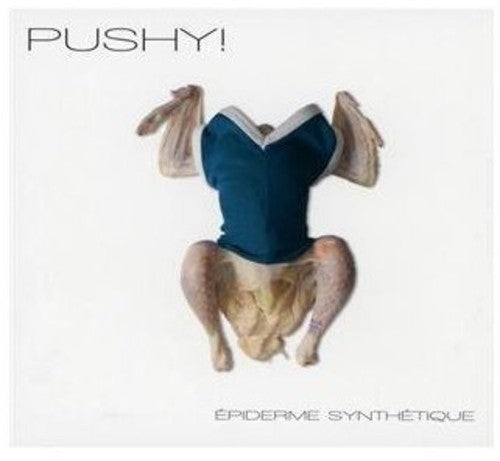 Pushy - Epiderme Synthetique - Music CD