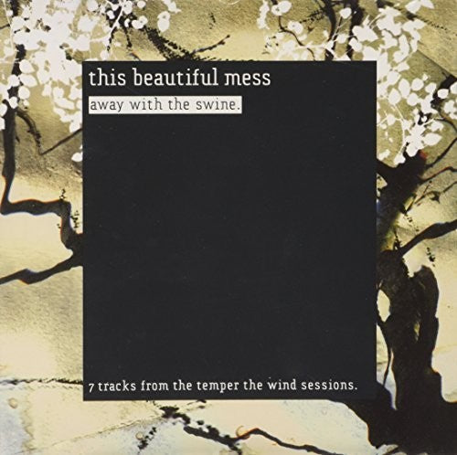 This Beautiful Mess - Away With The Swine - Music CD