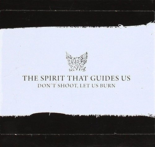 Spirit That Guides Us - Don't Shoot Let Us Burn - Music CD