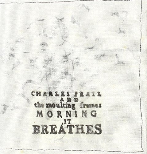 Frail,charles - Morning It Breathes - Music CD