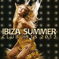 Ibiza Summer Club Hits 2012 - Ibiza Summer Club Hits 2012 - Music CD