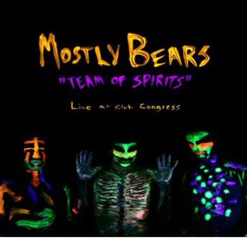 Mostly Bears - Team Of Spirits: Live At Club 28 - Music CD